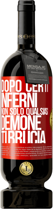 49,95 € Spedizione Gratuita | Vino rosso Edizione Premium MBS® Riserva Dopo certi inferni, non solo qualsiasi demone ti brucia Etichetta Rossa. Etichetta personalizzabile Riserva 12 Mesi Raccogliere 2016 Tempranillo