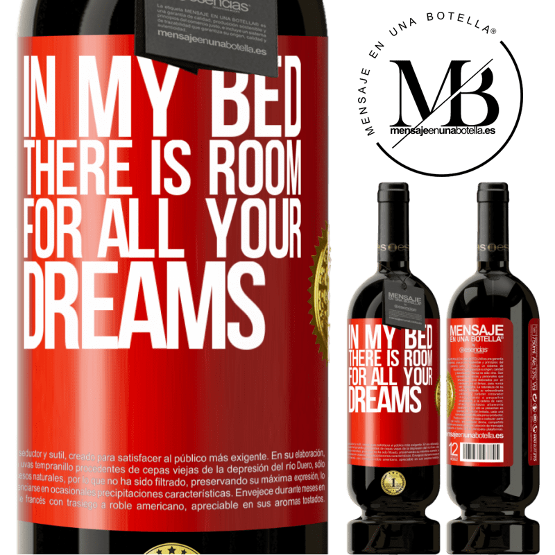 49,95 € Free Shipping | Red Wine Premium Edition MBS® Reserve In my bed there is room for all your dreams Red Label. Customizable label Reserve 12 Months Harvest 2014 Tempranillo