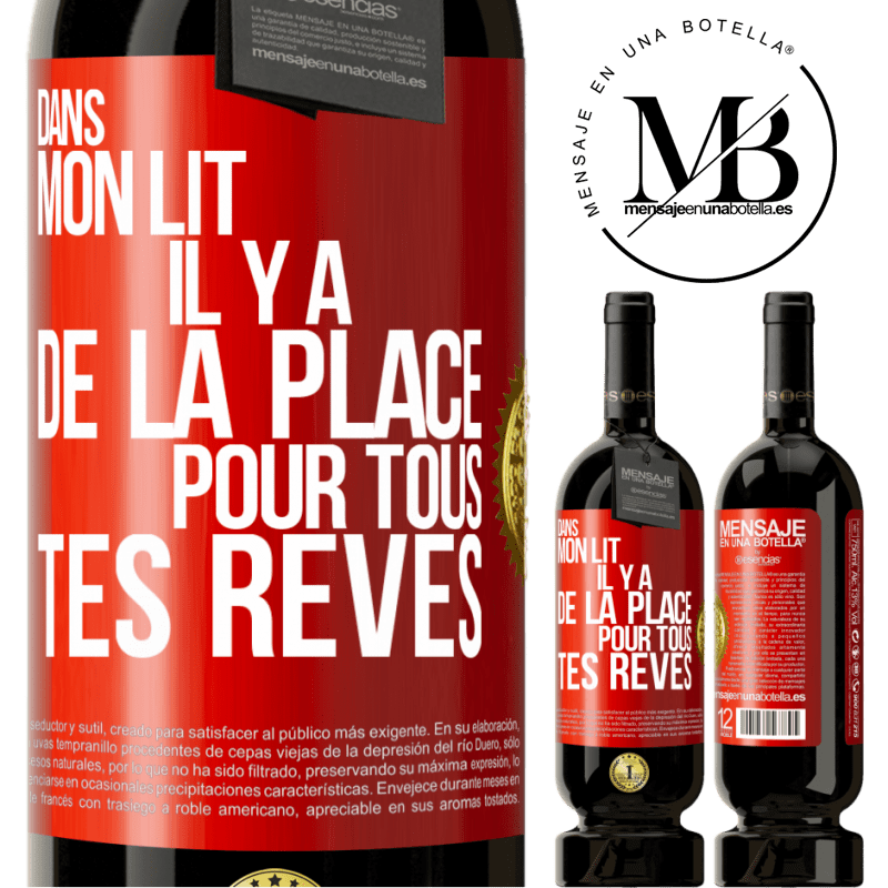 49,95 € Envoi gratuit | Vin rouge Édition Premium MBS® Réserve Dans mon lit il y a de la place pour tous tes rêves Étiquette Rouge. Étiquette personnalisable Réserve 12 Mois Récolte 2014 Tempranillo