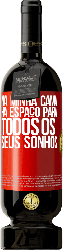 49,95 € | Vinho tinto Edição Premium MBS® Reserva Na minha cama há espaço para todos os seus sonhos Etiqueta Vermelha. Etiqueta personalizável Reserva 12 Meses Colheita 2015 Tempranillo