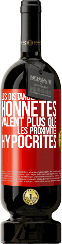 49,95 € | Vin rouge Édition Premium MBS® Réserve Les distances honnêtes valent plus que les proximités hypocrites Étiquette Rouge. Étiquette personnalisable Réserve 12 Mois Récolte 2015 Tempranillo