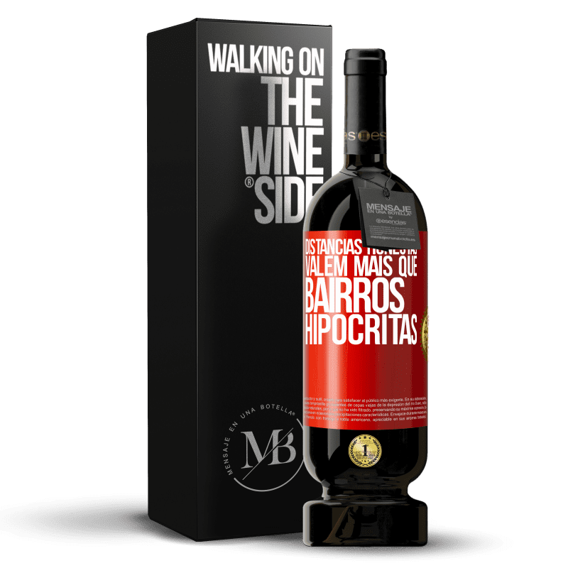 49,95 € Envio grátis | Vinho tinto Edição Premium MBS® Reserva Distâncias honestas valem mais que bairros hipócritas Etiqueta Vermelha. Etiqueta personalizável Reserva 12 Meses Colheita 2016 Tempranillo