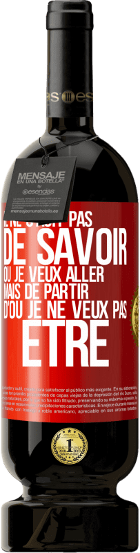 49,95 € | Vin rouge Édition Premium MBS® Réserve Il ne s'agit pas de savoir où je veux aller mais de partir d'où je ne veux pas être Étiquette Rouge. Étiquette personnalisable Réserve 12 Mois Récolte 2015 Tempranillo