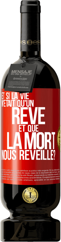 49,95 € Envoi gratuit | Vin rouge Édition Premium MBS® Réserve Et si la vie n'était qu'un rêve et que la mort nous réveille? Étiquette Rouge. Étiquette personnalisable Réserve 12 Mois Récolte 2016 Tempranillo