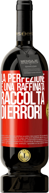 49,95 € Spedizione Gratuita | Vino rosso Edizione Premium MBS® Riserva La perfezione è una raffinata raccolta di errori Etichetta Rossa. Etichetta personalizzabile Riserva 12 Mesi Raccogliere 2014 Tempranillo