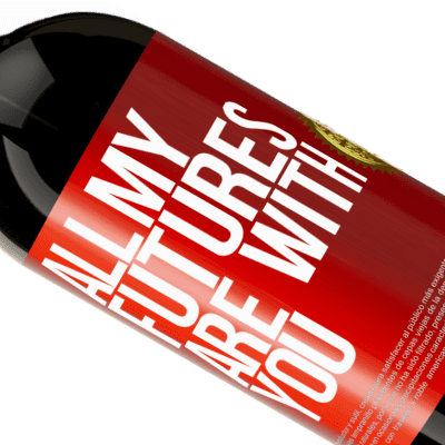 Unique & Personal Expressions. «All my futures are with you» Premium Edition MBS® Reserve