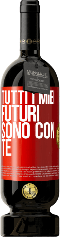 49,95 € | Vino rosso Edizione Premium MBS® Riserva Tutti i miei futuri sono con te Etichetta Rossa. Etichetta personalizzabile Riserva 12 Mesi Raccogliere 2015 Tempranillo