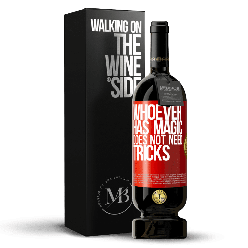 49,95 € Free Shipping | Red Wine Premium Edition MBS® Reserve Whoever has magic does not need tricks Red Label. Customizable label Reserve 12 Months Harvest 2015 Tempranillo