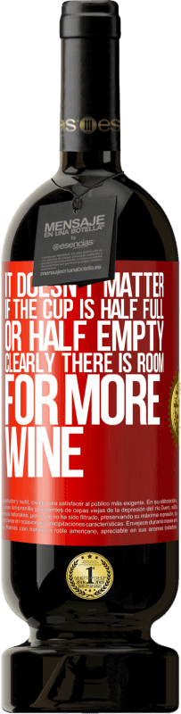 49,95 € | Red Wine Premium Edition MBS® Reserve It doesn't matter if the cup is half full or half empty. Clearly there is room for more wine Red Label. Customizable label Reserve 12 Months Harvest 2016 Tempranillo