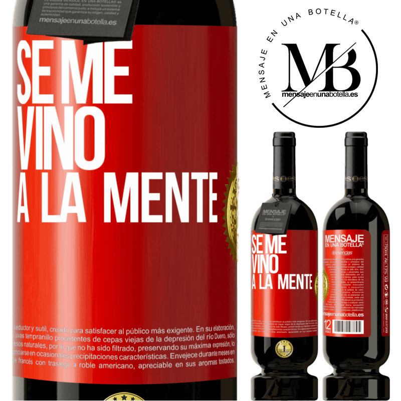 49,95 € Spedizione Gratuita | Vino rosso Edizione Premium MBS® Riserva Se me VINO a la mente… Etichetta Rossa. Etichetta personalizzabile Riserva 12 Mesi Raccogliere 2016 Tempranillo