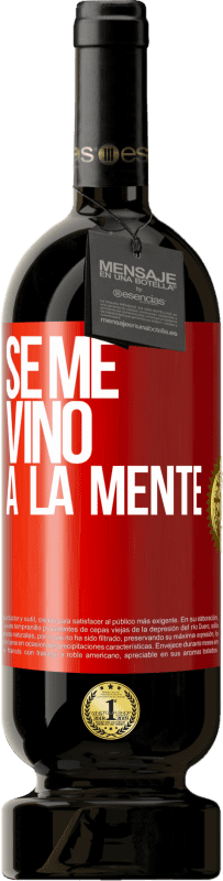 49,95 € Envio grátis | Vinho tinto Edição Premium MBS® Reserva Se me VINO a la mente… Etiqueta Vermelha. Etiqueta personalizável Reserva 12 Meses Colheita 2016 Tempranillo