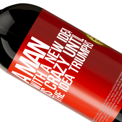 Unique & Personal Expressions. «A man with a new idea is crazy until the idea triumphs» Premium Edition MBS® Reserve