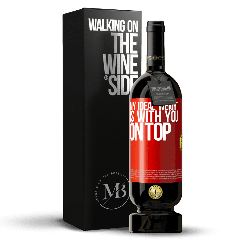 49,95 € Free Shipping | Red Wine Premium Edition MBS® Reserve My ideal weight is with you on top Red Label. Customizable label Reserve 12 Months Harvest 2014 Tempranillo