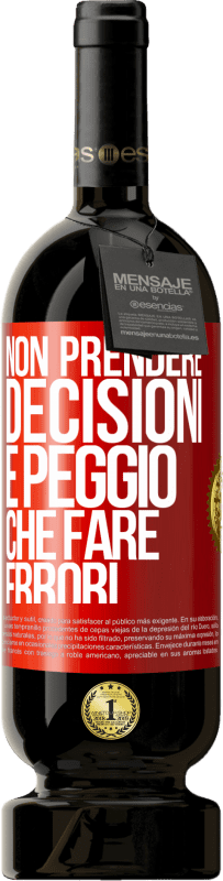 Spedizione Gratuita | Vino rosso Edizione Premium MBS® Riserva Non prendere decisioni è peggio che fare errori Etichetta Rossa. Etichetta personalizzabile Riserva 12 Mesi Raccogliere 2014 Tempranillo