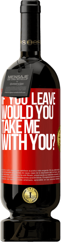 «if you leave, would you take me with you?» Premium Edition MBS® Reserve