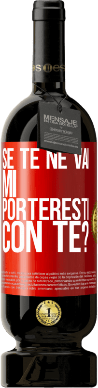 49,95 € | Vino rosso Edizione Premium MBS® Riserva se te ne vai, mi porteresti con te? Etichetta Rossa. Etichetta personalizzabile Riserva 12 Mesi Raccogliere 2015 Tempranillo