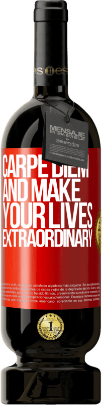 «Carpe Diem and make your lives extraordinary» Premium Edition MBS® Reserve