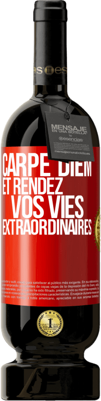 49,95 € | Vin rouge Édition Premium MBS® Réserve Carpe Diem et rendez vos vies extraordinaires Étiquette Rouge. Étiquette personnalisable Réserve 12 Mois Récolte 2014 Tempranillo