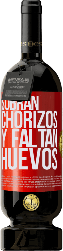49,95 € Envío gratis | Vino Tinto Edición Premium MBS® Reserva Sobran chorizos y faltan huevos Etiqueta Roja. Etiqueta personalizable Reserva 12 Meses Cosecha 2016 Tempranillo