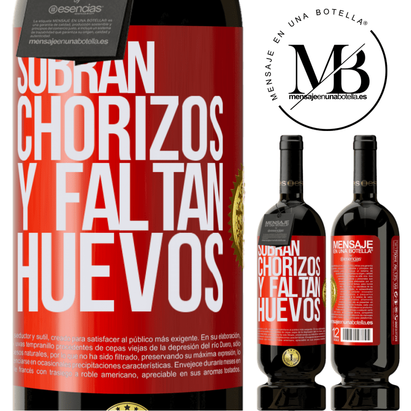 49,95 € Envío gratis | Vino Tinto Edición Premium MBS® Reserva Sobran chorizos y faltan huevos Etiqueta Roja. Etiqueta personalizable Reserva 12 Meses Cosecha 2014 Tempranillo