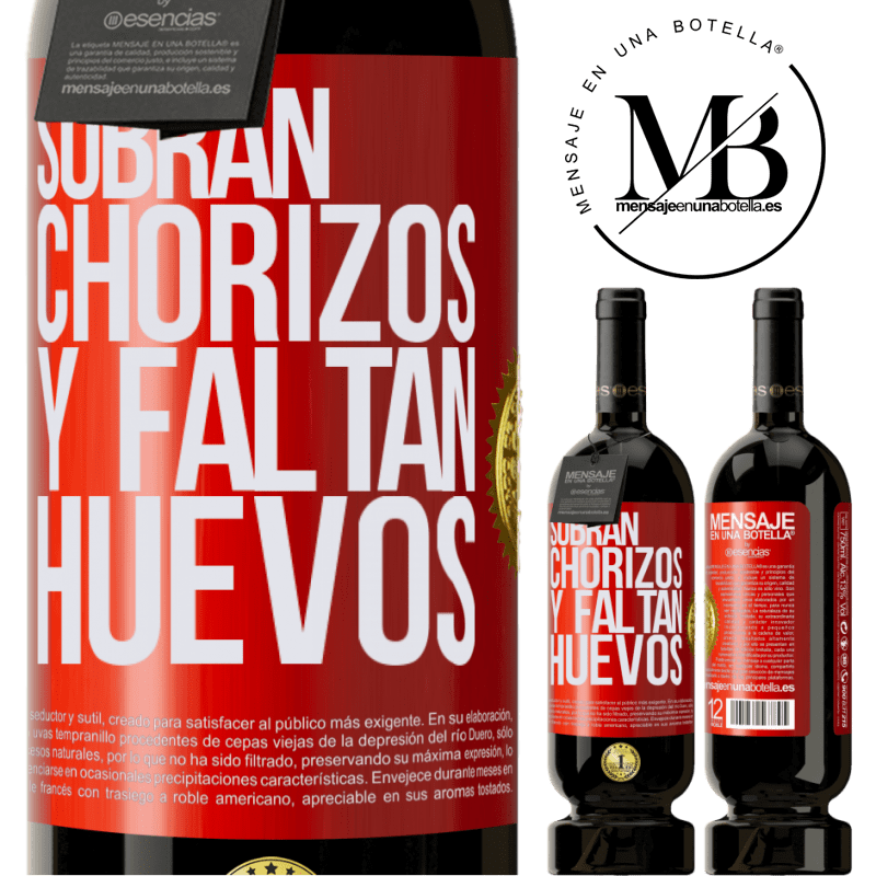 49,95 € Envío gratis | Vino Tinto Edición Premium MBS® Reserva Sobran chorizos y faltan huevos Etiqueta Roja. Etiqueta personalizable Reserva 12 Meses Cosecha 2016 Tempranillo