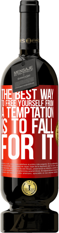 49,95 € | 红酒 高级版 MBS® 预订 使自己摆脱诱惑的最好方法就是投降 红色标签. 可自定义的标签 预订 12 个月 收成 2016 Tempranillo