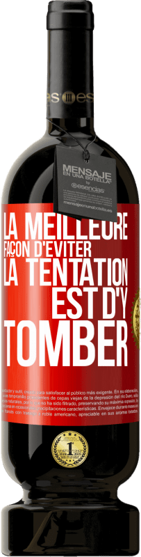 49,95 € | Vin rouge Édition Premium MBS® Réserve La meilleure façon d'éviter la tentation est d'y tomber Étiquette Rouge. Étiquette personnalisable Réserve 12 Mois Récolte 2015 Tempranillo