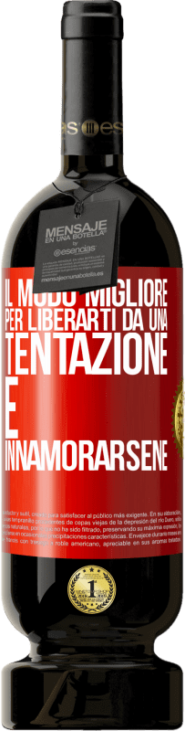 49,95 € | Vino rosso Edizione Premium MBS® Riserva Il modo migliore per liberarti da una tentazione è innamorarsene Etichetta Rossa. Etichetta personalizzabile Riserva 12 Mesi Raccogliere 2015 Tempranillo