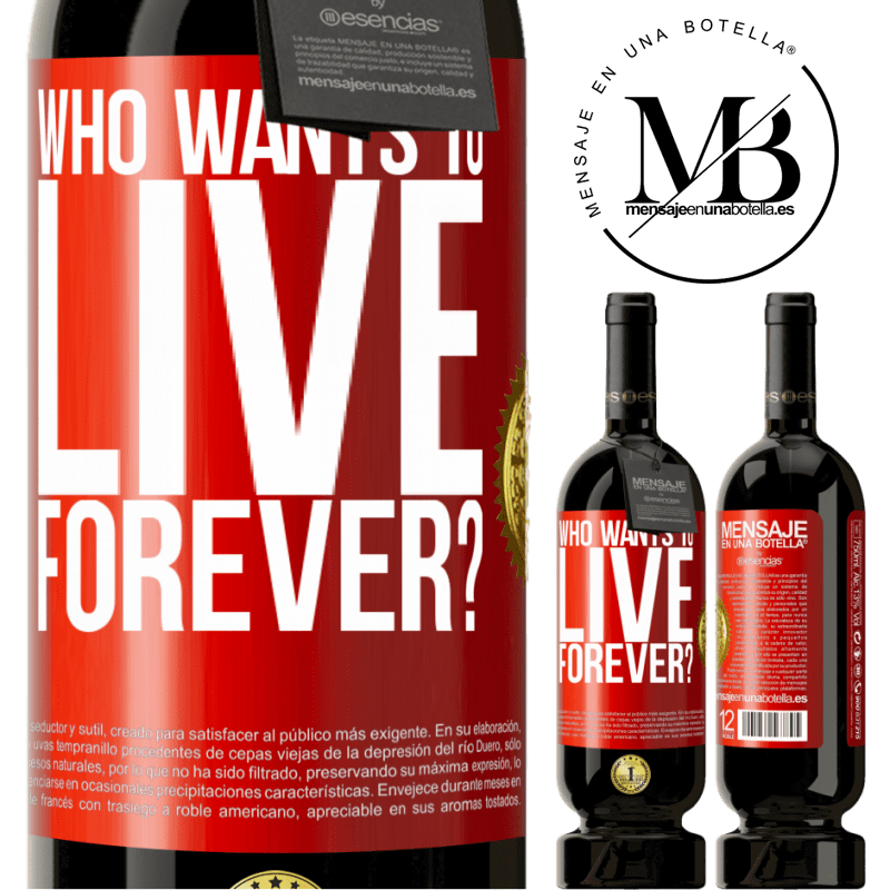 49,95 € Free Shipping | Red Wine Premium Edition MBS® Reserve who wants to live forever? Red Label. Customizable label Reserve 12 Months Harvest 2015 Tempranillo