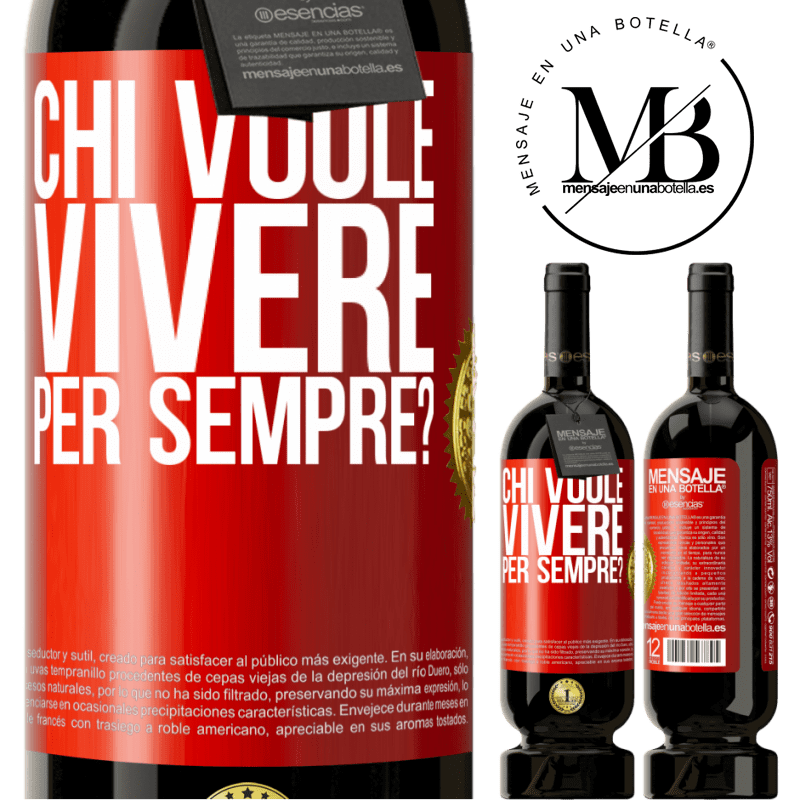 49,95 € Spedizione Gratuita | Vino rosso Edizione Premium MBS® Riserva chi vuole vivere per sempre? Etichetta Rossa. Etichetta personalizzabile Riserva 12 Mesi Raccogliere 2014 Tempranillo