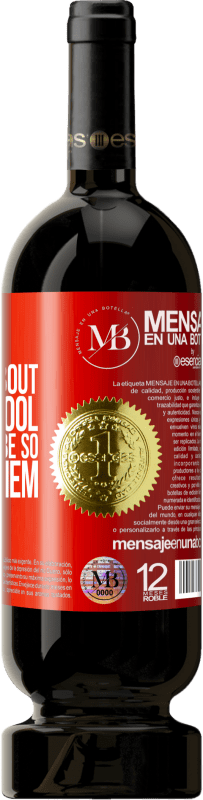 «No fool complains about being a a fool. It should not be so bad for them» Premium Edition MBS® Reserva