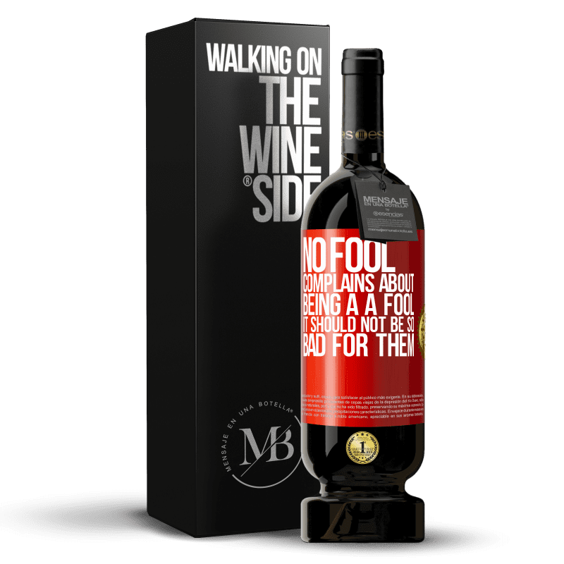 49,95 € Free Shipping | Red Wine Premium Edition MBS® Reserve No fool complains about being a a fool. It should not be so bad for them Red Label. Customizable label Reserve 12 Months Harvest 2014 Tempranillo