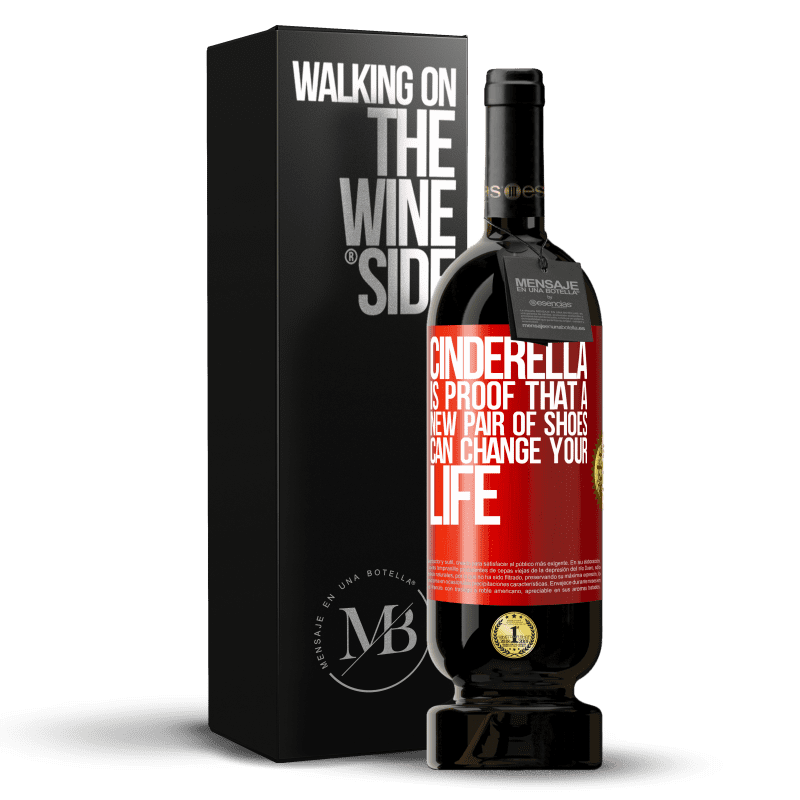 49,95 € Free Shipping | Red Wine Premium Edition MBS® Reserve Cinderella is proof that a new pair of shoes can change your life Red Label. Customizable label Reserve 12 Months Harvest 2015 Tempranillo