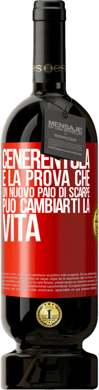 49,95 € Spedizione Gratuita | Vino rosso Edizione Premium MBS® Riserva Cenerentola è la prova che un nuovo paio di scarpe può cambiarti la vita Etichetta Rossa. Etichetta personalizzabile Riserva 12 Mesi Raccogliere 2015 Tempranillo