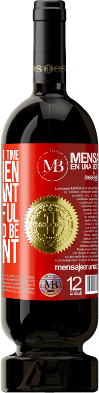 «The problem of our age is that men do not want to be useful, but important» Premium Edition MBS® Reserva