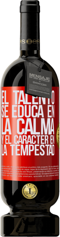 49,95 € | Vino Tinto Edición Premium MBS® Reserva El talento se educa en la calma y el carácter en la tempestad Etiqueta Roja. Etiqueta personalizable Reserva 12 Meses Cosecha 2014 Tempranillo