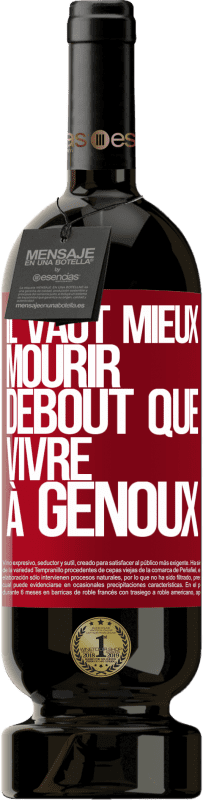 49,95 € Envoi gratuit | Vin rouge Édition Premium MBS® Réserve Il vaut mieux mourir debout que vivre à genoux Étiquette Rouge. Étiquette personnalisable Réserve 12 Mois Récolte 2015 Tempranillo