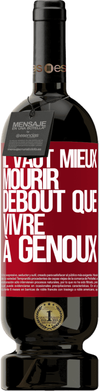 49,95 € Envoi gratuit | Vin rouge Édition Premium MBS® Réserve Il vaut mieux mourir debout que vivre à genoux Étiquette Rouge. Étiquette personnalisable Réserve 12 Mois Récolte 2016 Tempranillo