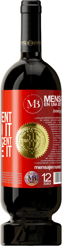«Life is ten percent as we do it and ninety percent as we take it» Premium Edition MBS® Reserva