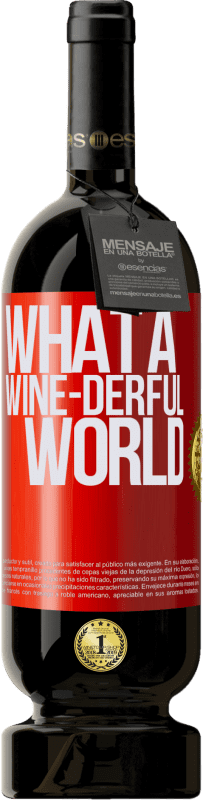 49,95 € Kostenloser Versand | Rotwein Premium Ausgabe MBS® Reserve What a wine-derful world Rote Markierung. Anpassbares Etikett Reserve 12 Monate Ernte 2014 Tempranillo