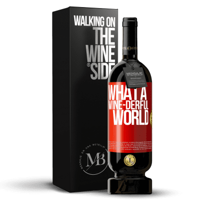 «What a wine-derful world» Edição Premium MBS® Reserva