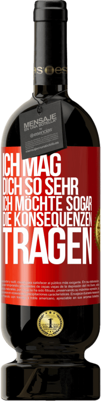 «Ich mag dich so sehr, ich möchte sogar die Konsequenzen tragen» Premium Ausgabe MBS® Reserve