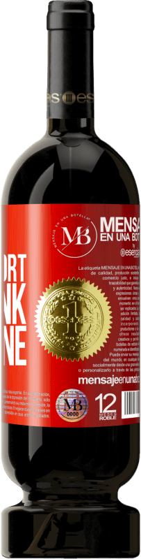 «Life is too short to drink bad wine» Premium Edition MBS® Reserva
