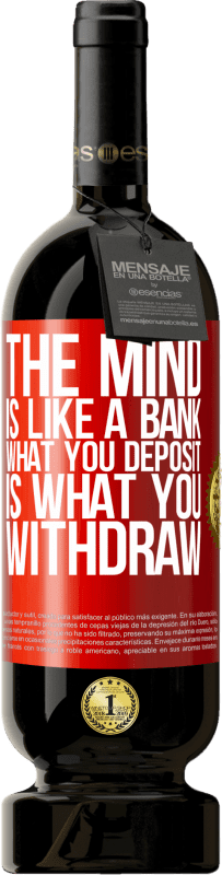 «The mind is like a bank. What you deposit is what you withdraw» Premium Edition MBS® Reserva