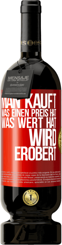 «Man kauft, was einen Preis hat. Was Wert hat, wird erobert» Premium Ausgabe MBS® Reserve