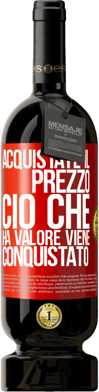 Spedizione Gratuita | Vino rosso Edizione Premium MBS® Riserva Acquistate il prezzo. Ciò che ha valore viene conquistato Etichetta Rossa. Etichetta personalizzabile Riserva 12 Mesi Raccogliere 2014 Tempranillo