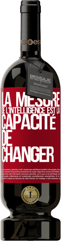 «La mesure de l'intelligence est la capacité de changer» Édition Premium MBS® Réserve