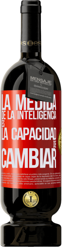 «La medida de la inteligencia es la capacidad de cambiar» Edición Premium MBS® Reserva