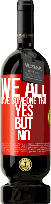 «We all have someone yes but no» Premium Edition MBS® Reserve