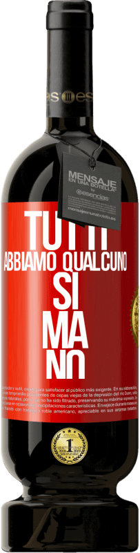 49,95 € Spedizione Gratuita | Vino rosso Edizione Premium MBS® Riserva Tutti abbiamo qualcuno sì ma no Etichetta Rossa. Etichetta personalizzabile Riserva 12 Mesi Raccogliere 2016 Tempranillo